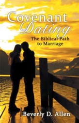 Covenant Dating: The Biblical Path To Marriage - eBook