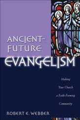 Ancient-Future Evangelism (Ancient-Future): Making Your Church a Faith-Forming Community - eBook