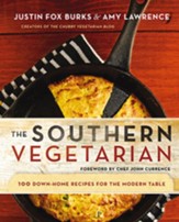 The Southern Vegetarian Cookbook: 100 Down-Home Recipes for the Modern Table - eBook