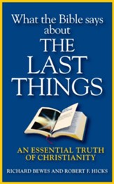 What the Bible Says about Last Things: An Essential Truth of Christianity - eBook