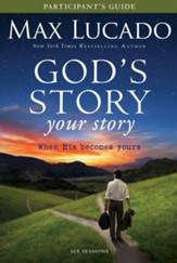 God's Story, Your Story Participant's Guide: When His Becomes Yours - eBook
