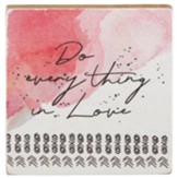 Do Everything in Love Tabletop Plaque