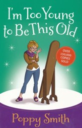 I'm Too Young to Be This Old - eBook