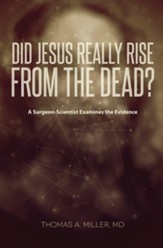 Did Jesus Really Rise from the Dead?: A Surgeon-Scientist Examines the Evidence - eBook