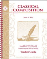 Classical Composition Book II, Teacher Guide, Narrative Stage: Discovering the Skills of Writing