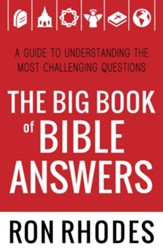 Big Book of Bible Answers, The: A Guide to Understanding the Most Challenging Questions - eBook