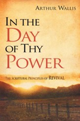 In the Day of Thy Power: The Spiritual Principles of Revival - eBook