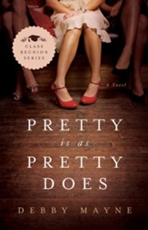 Pretty Is as Pretty Does: Class Reunion Series #1 - eBook