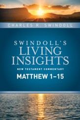 Matthew 1-15, Part 1: Swindoll's Living Insights Commentary