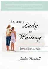 Raising a Lady in Waiting: Parent's Guide to Helping Your Daughter Avoid a Bozo - eBook