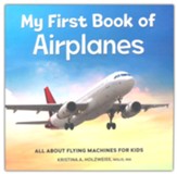 My First Book of Airplanes: All About Flying Machines for Kids, Paperback