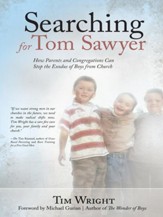 Searching for Tom Sawyer: How Parents and Congregations Can Stop the Exodus of Boys from Church - eBook