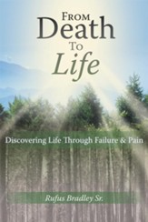 From Death To Life: Discovering Life Through Failure & Pain - eBook