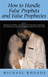 How to Handle False Prophets and False Prophecies - eBook