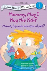 Mommy, May I Hug the Fish? / Mama: Puedo abrazar al pez?: Biblical Values - eBook