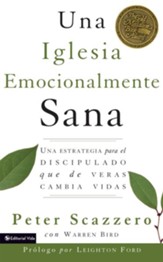 Una iglesia emocionalmente sana: Una estrategia para el discipulado que de veras cambia vidas - eBook