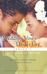 Wedding Vows Under Fire Series 1: Gold Bands in the Fire - eBook