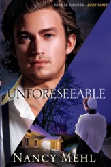 Unforeseeable, Road to Kingdom Series #3 -eBook