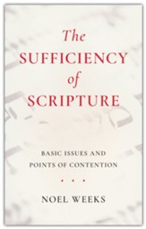 The Sufficiency of Scripture: Basic Issues and Points of Contention