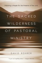 The Sacred Wilderness of Pastoral Ministry: Preparing a People for the Presence of the Lord - eBook