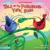 Tale of the Poisonous Yuck Bugs: Based on Proverbs 12:18 - eBook