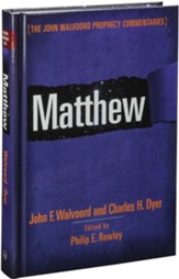 Matthew: The John Walvoord Prophecy Commentaries