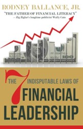 The 7 Indisputable Laws of Financial Leadership: Why Money Management is a Thing of the Past - eBook