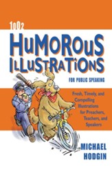 1002 Humorous Illustrations for Public Speaking: Fresh, Timely, Compelling Illustrations for Preachers, Teachers, and Speakers - eBook