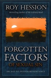 Forgotten Factors of Sexual Sin: An Aid to Deeper Repentance - eBook