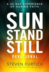 The Sun Stand Still Devotional: A Forty-Day Experience to Activate Your Faith