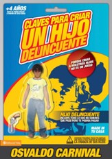 Claves para criar un hijo delincuente: Porque criar a nuestros hijos no es un juego - eBook