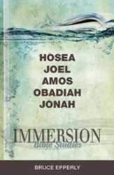 Immersion Bible Studies - Hosea, Joel, Amos, Obadiah, Jonah - eBook