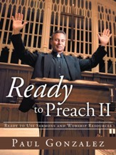 Ready to Preach II: Ready to Use Sermons and Worship Resources - eBook