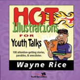Hot Illustrations for Youth Talks: 100 Attention-Getting Stories, Parables, and Anecdotes - eBook