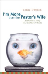 I'm More Than the Pastor's Wife: Authentic Living in a Fishbowl World / New edition - eBook