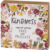 Kindness Equal Parts Free and Priceless Block Sign