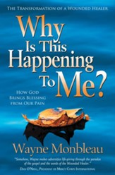 Why Is This Happening to Me?: How God Brings Blessing from Our Pain - eBook