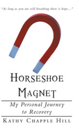 Horseshoe Magnet: My Personal Journey to Recovery - eBook