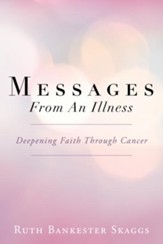 Messages From An Illness: Deepening Faith Through Cancer - eBook