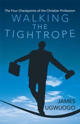 Walking the Tightrope: The Four Checkpoints of the Christian Profession - eBook