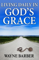 Living Daily in God's Grace - eBook