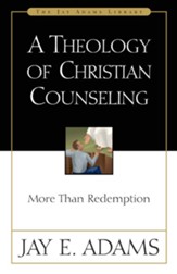 A Theology of Christian Counseling: More Than Redemption - eBook