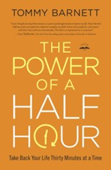 The Power of a Half Hour: Take Back Your Life Thirty Minutes at a Time - eBook