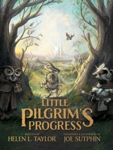 The Illustrated Little Pilgrim's Progress: From John Bunyan's Classic / Illustrated edition
