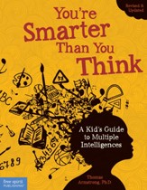 You're Smarter Than You Think: A Kid's Guide to  Multiple Intelligences