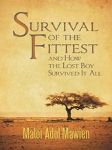 Survival of the Fittest and How the Lost Boy Survived It All - eBook