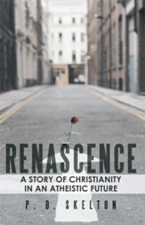 RENASCENCE: A Story of Christianity in an Atheistic Future - eBook