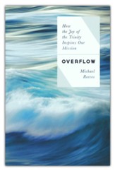 Overflow: How the Joy of the Trinity Inspires Our Mission