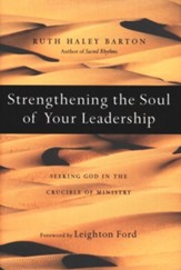 Strengthening the Soul of Your Leadership: Seeking God in the Crucible of Ministry - eBook