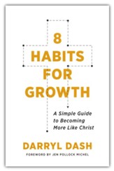 8 Habits for Growth: A Simple Guide to Becoming More Like Christ
